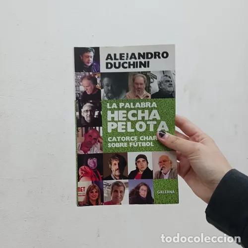 Livres: LA PALABRA HECHA PELOTA - Alejandro Duchini