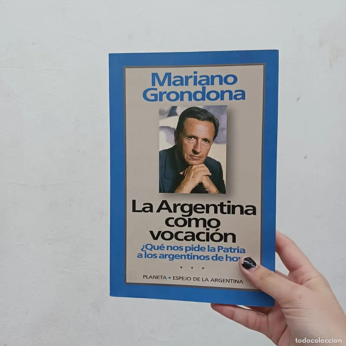 Libri di seconda mano: La Argentina como vocaci&oacute;n - Mariano Grondona