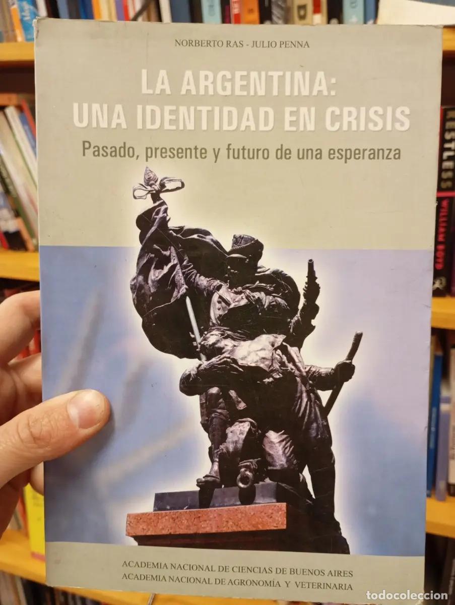 B&uuml;cher: La Argentina: Una Identidad En Crisis - N. Ras y J. Penna