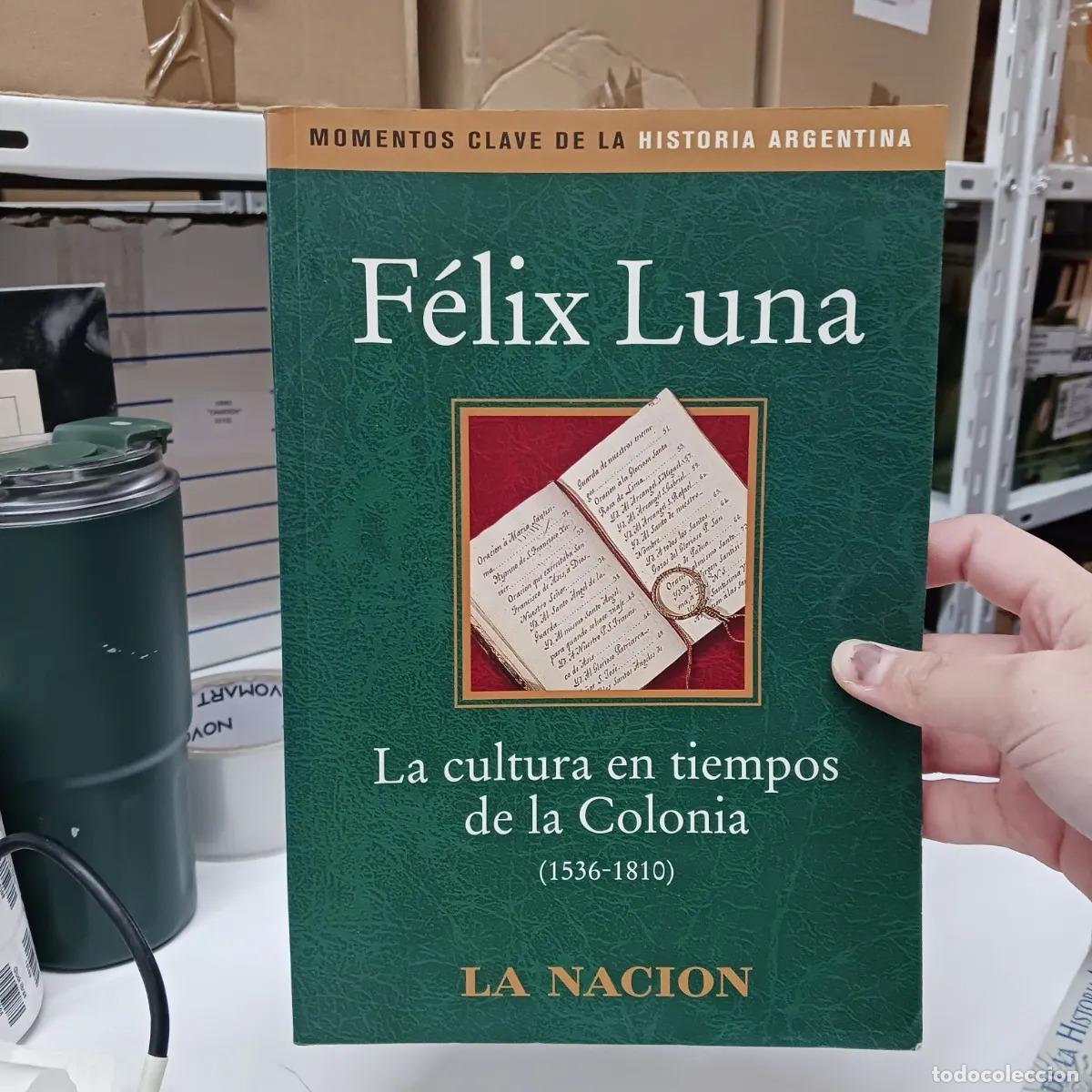 Libri di seconda mano: La cultura en tiempos de colonia - Felix Luna