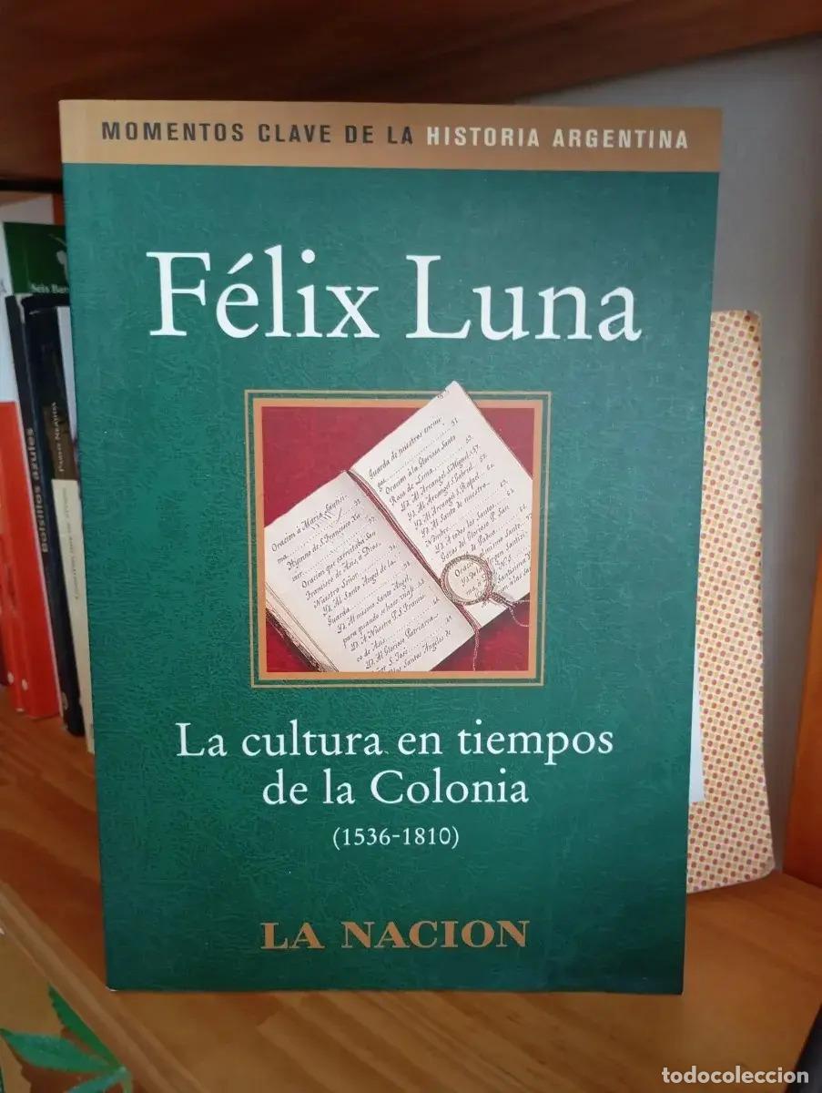 B&uuml;cher: La cultura en tiempos de la colonia - Felix Luna