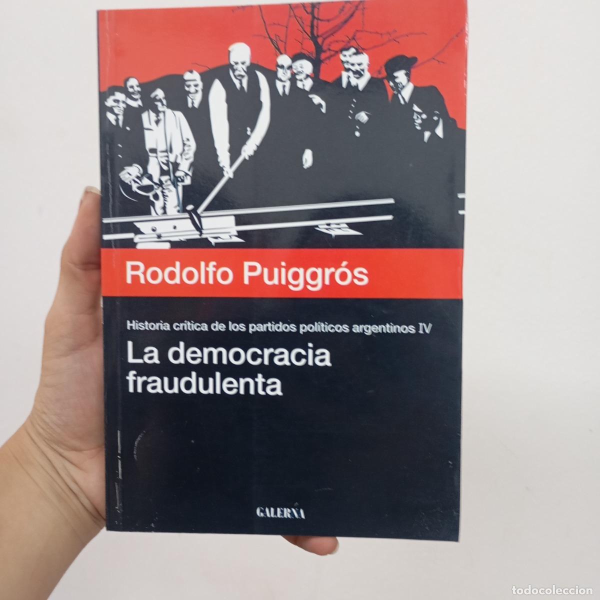 Libri di seconda mano: La democracia fraudulenta - Rodolfo Puiggr&oacute;s