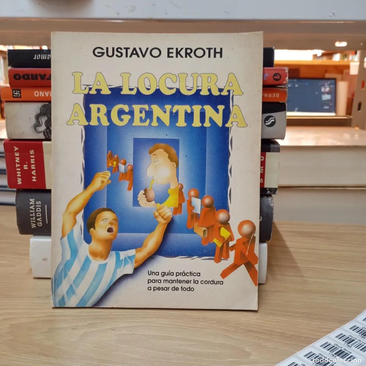 books: La locura argentina det - Gustavo Ekroth