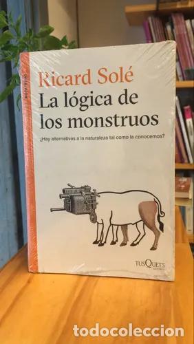 Libri di seconda mano: La l&oacute;gica de los monstruos - Ricard Sol&eacute;
