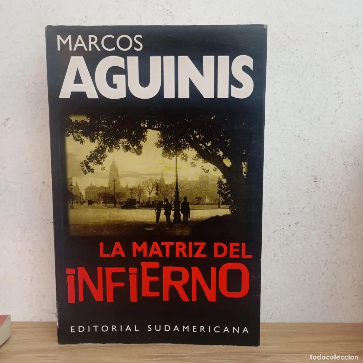 Libros: La matriz del infierno - Marcos Aguinis - Foto 1