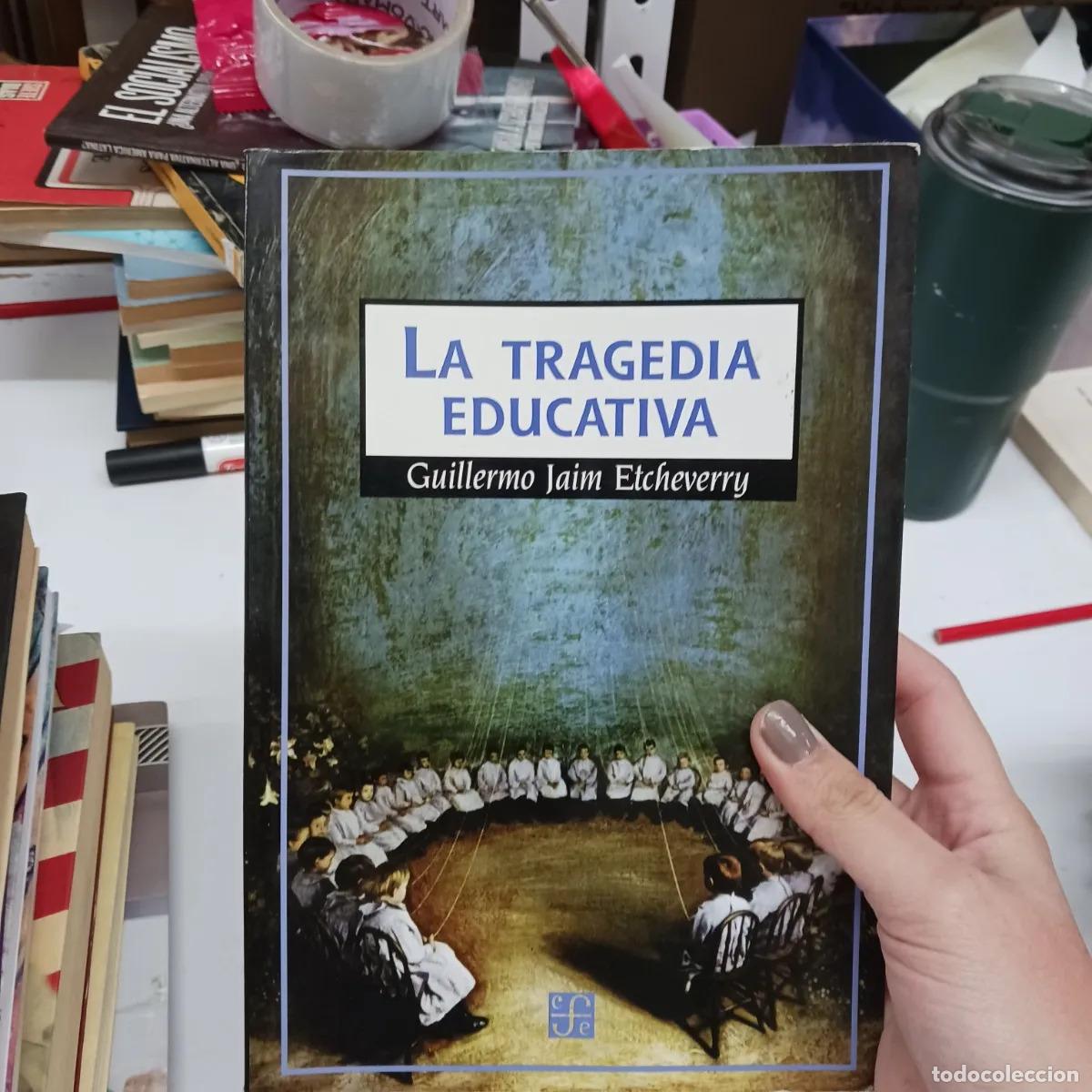 Livres: La tragedia educativa - Guillermo Jaim Etcheverry