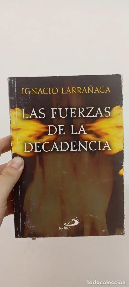 books: Las fuerzas de la decadencia - Ignacio Larra&ntilde;aga