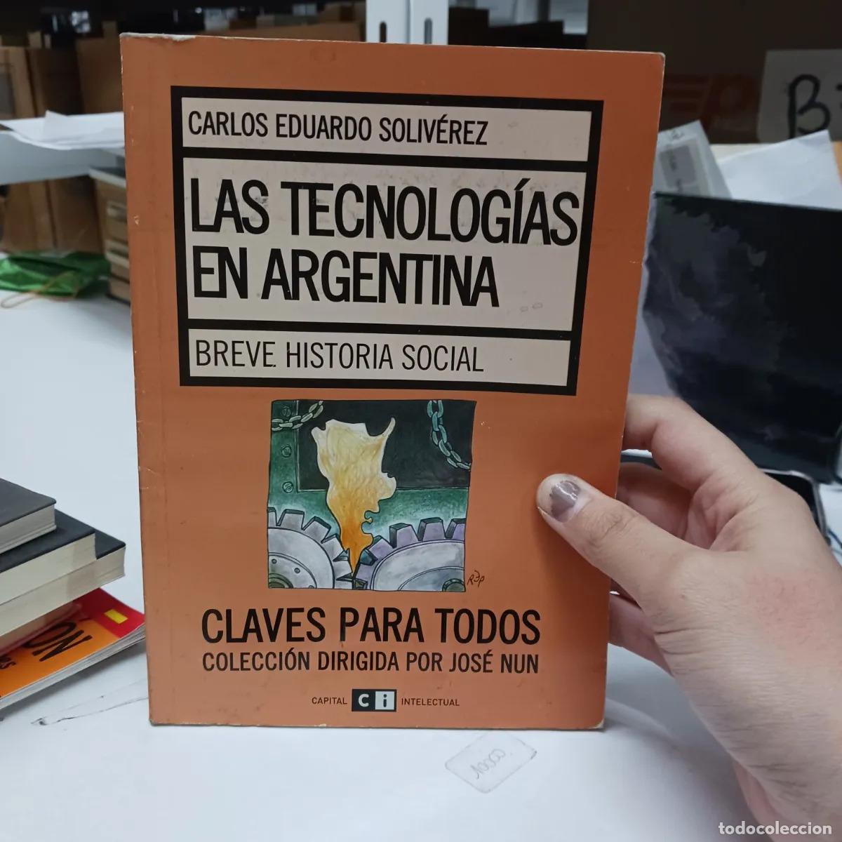 Libros: Las tecnologias en Argentina - Carlos Eduardo Soliverez
