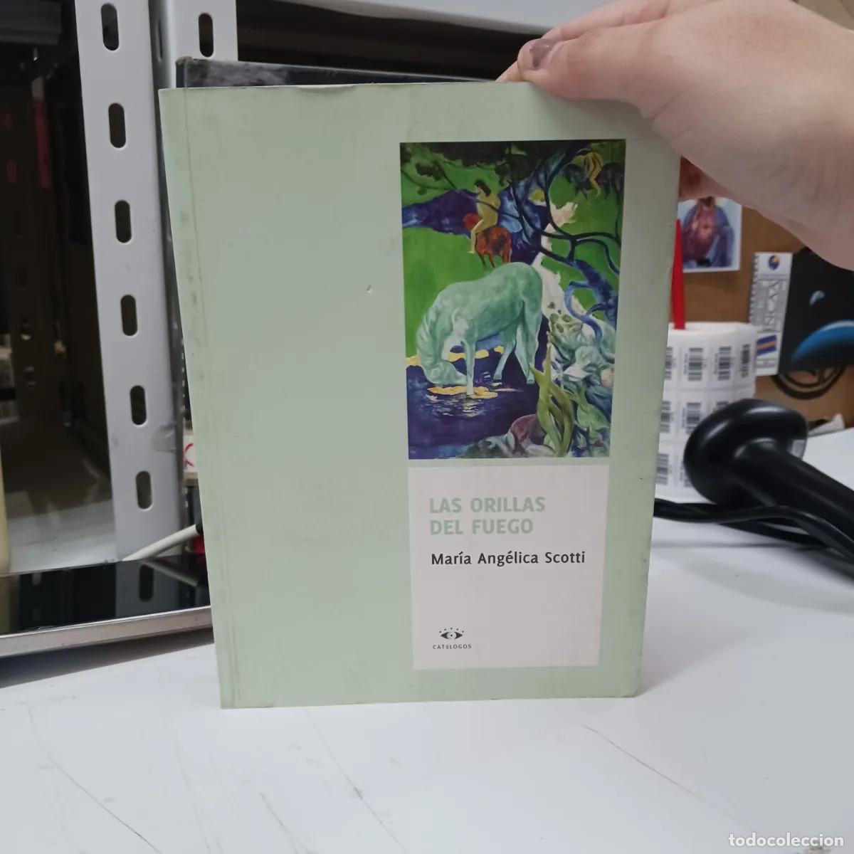 Libros: Las orillas del fuego - Maria Angelica Scotti