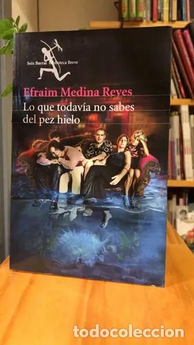 Libri di seconda mano: Lo Que Todav&iacute;a No Sab&eacute;s Del Pez Hielo - Efraim Medina Reyes