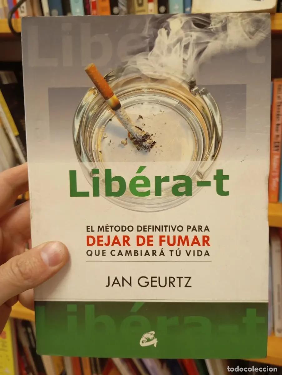 B&uuml;cher: Lib&eacute;ra-t, el m&eacute;todo definitivo para dejar de fumar - Jan Geurtz