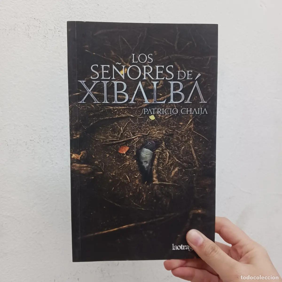 B&uuml;cher: Los se&ntilde;ores de Xibalb&aacute; - Patricio Chaija