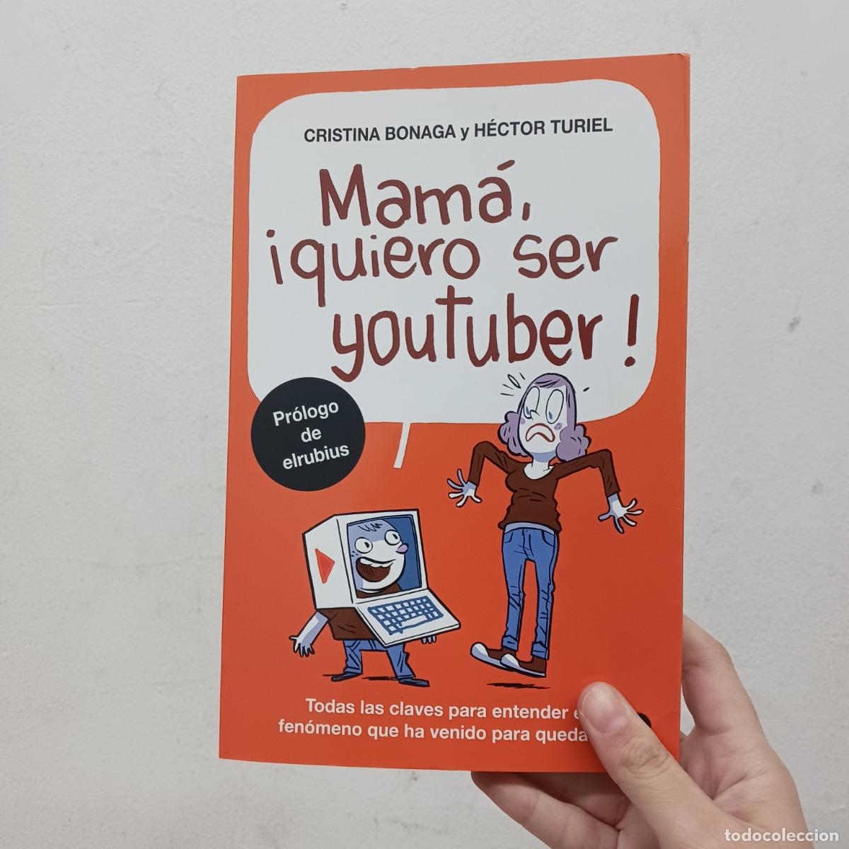Livres: Mam&aacute;, &iexcl;quiero ser youtuber! - Cristina Bonaga, H&eacute;ctor Turiel