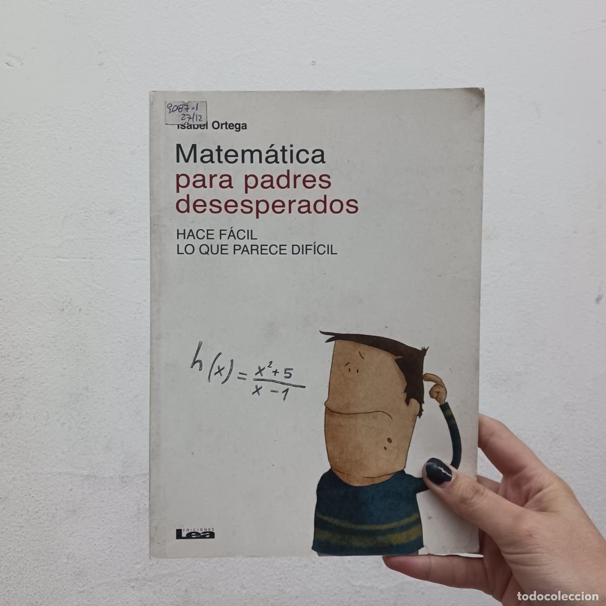 Libros: Matematica para padres desesperados - Isabel Ortega - Foto 1