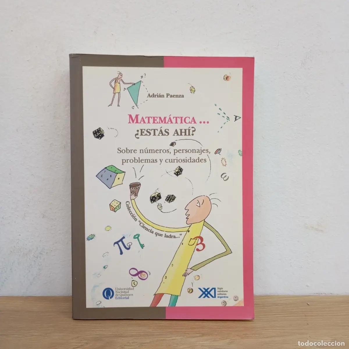 Libros: Matem&aacute;tica, est&aacute;s ah&iacute;...? - A. Paenza