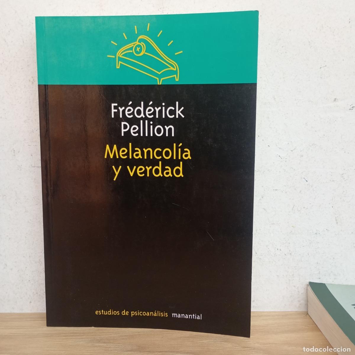 Libros: Melancol&iacute;a y verdad (det) - Fr&eacute;d&eacute;rick Pellion - Foto 1