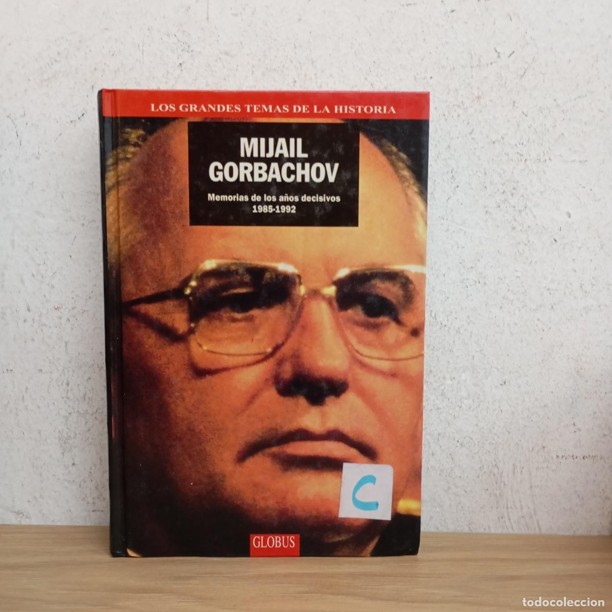 B&uuml;cher: Memorias de los a&ntilde;os decisivos - Mijail Gorbachov