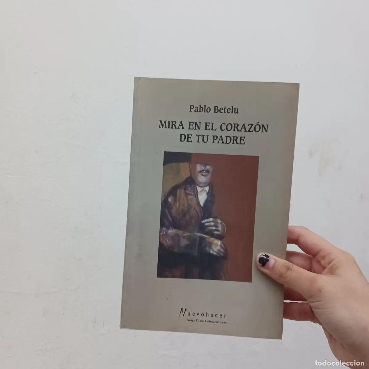 books: Mira en el corazon de tu padre - Pablo Betelu
