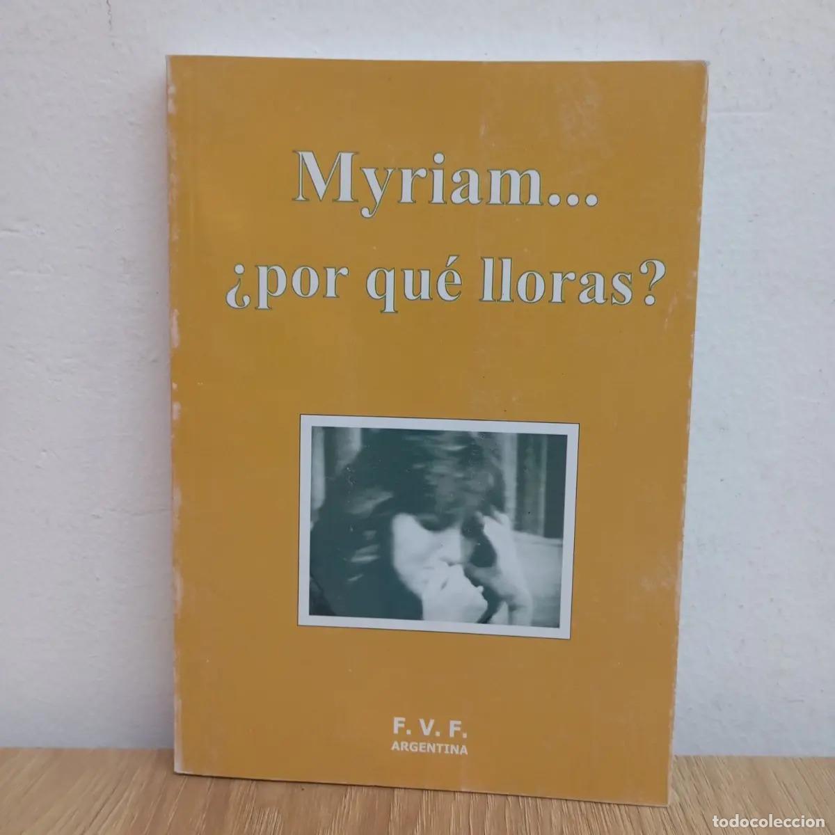 Libri di seconda mano: Myriam... &iquest;por qu&eacute; lloras? - FVF Argentina