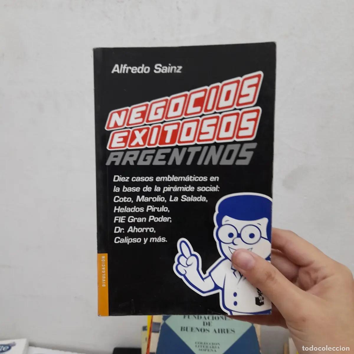 Libros: Negocios exitosos argentinos - Alfredo Sainz - Foto 1