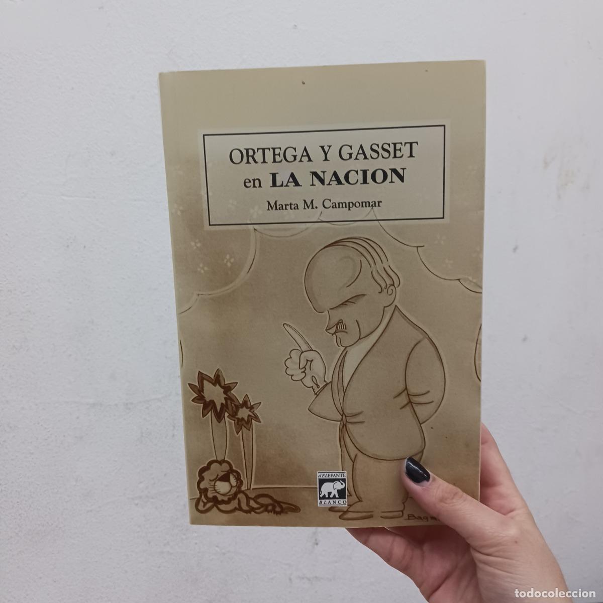 Libri di seconda mano: Ortega y Gasset en La Naci&oacute;n - Marta M. Campomar