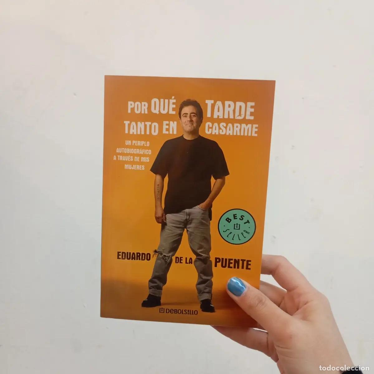 Libri di seconda mano: Por qu&eacute; tarde tanto en cansarme - Eduardo de la Puente