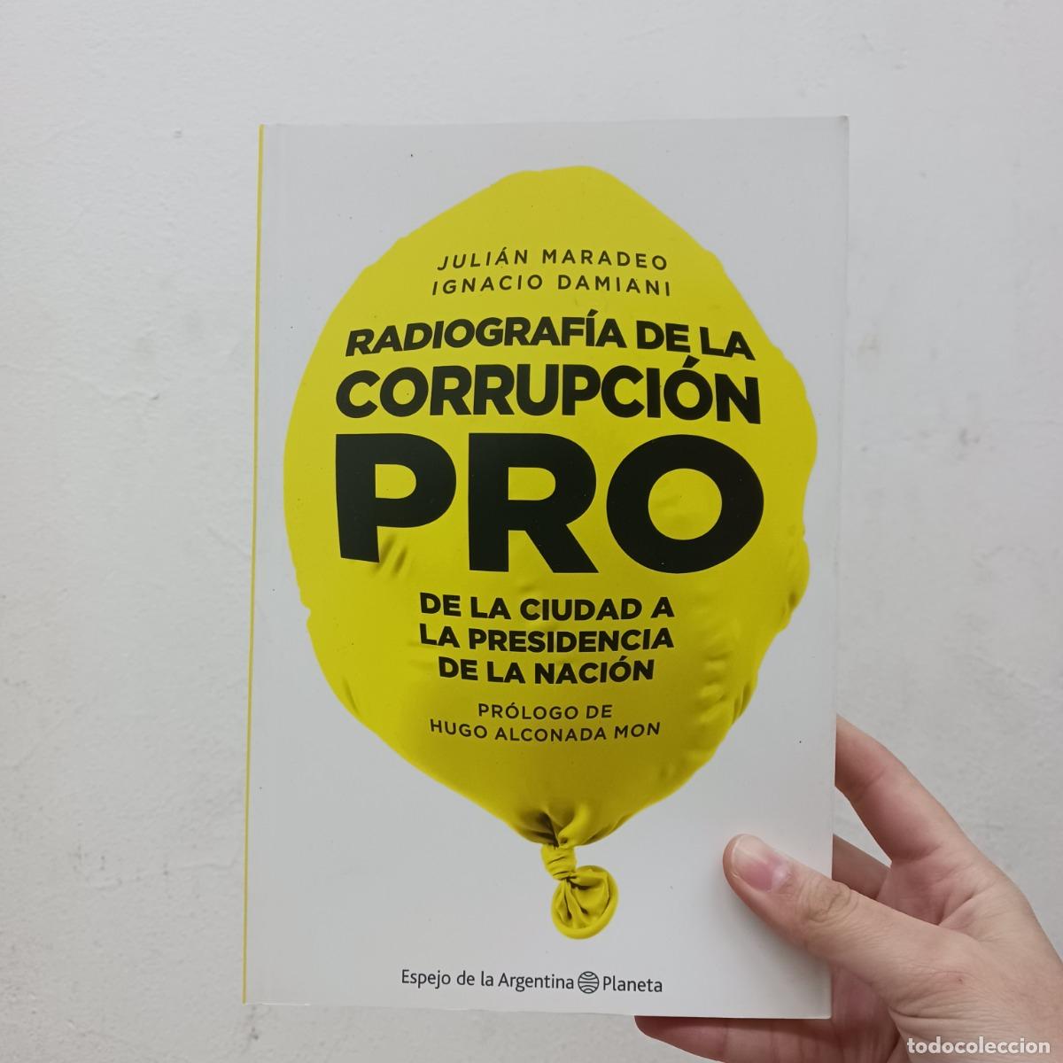 Livres: Radiograf&iacute;a de la corrupci&oacute;n PRO - Juli&aacute;n Maradeo, Ignacio Damiani