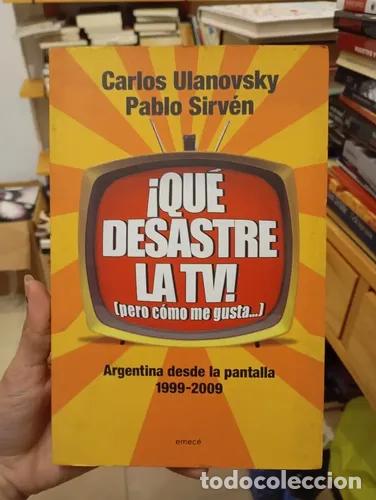 Libros: Que desastre la TV - Carlos Ulanovsky - Foto 1