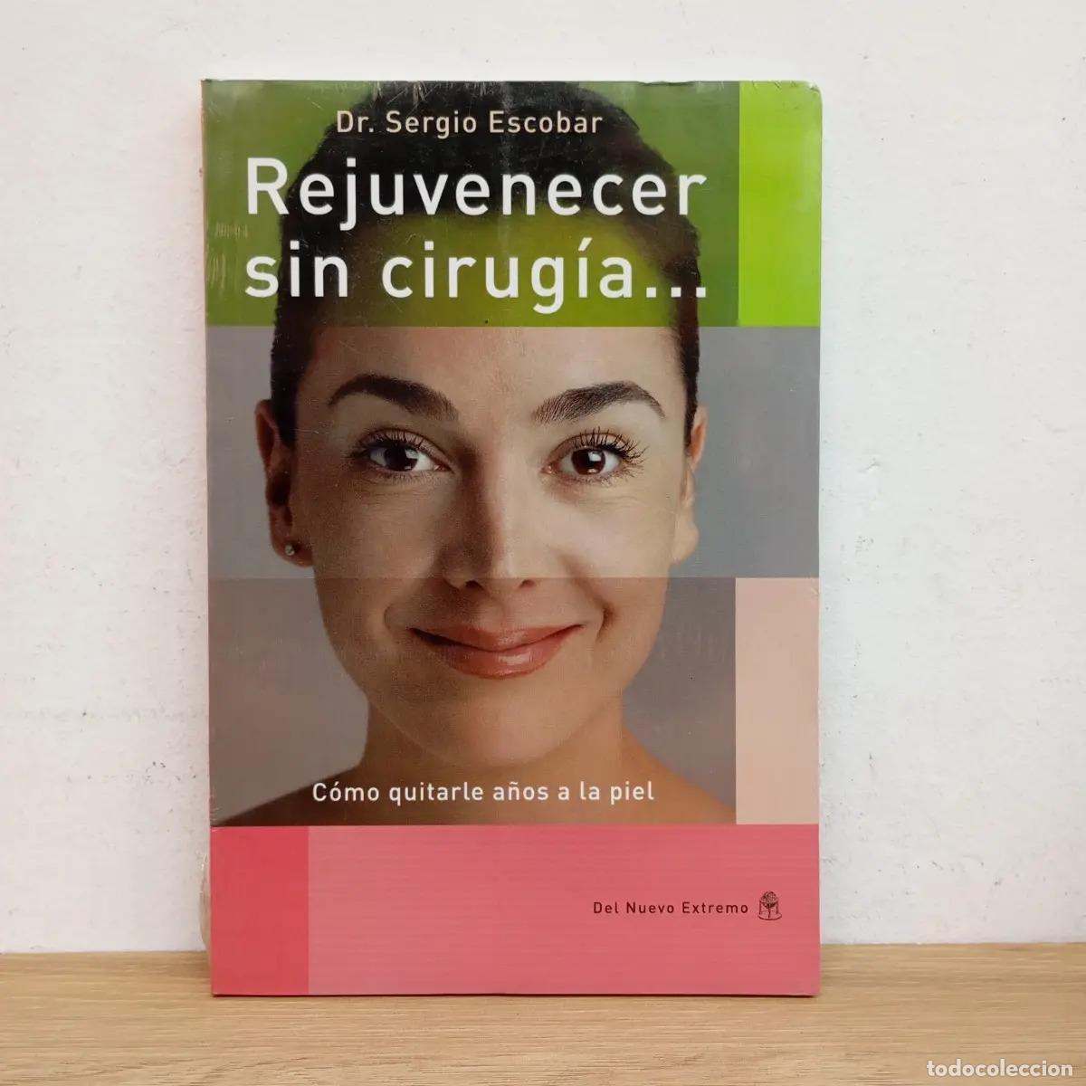 Libri di seconda mano: Rejuvenecer sin cirug&iacute;a - Sergio Escobar