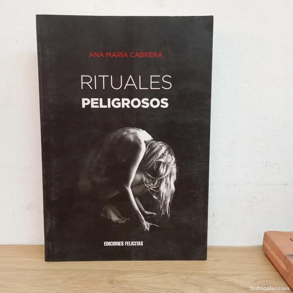 Libri di seconda mano: Rituales peligrosos - Ana Mar&iacute;a Cabrera
