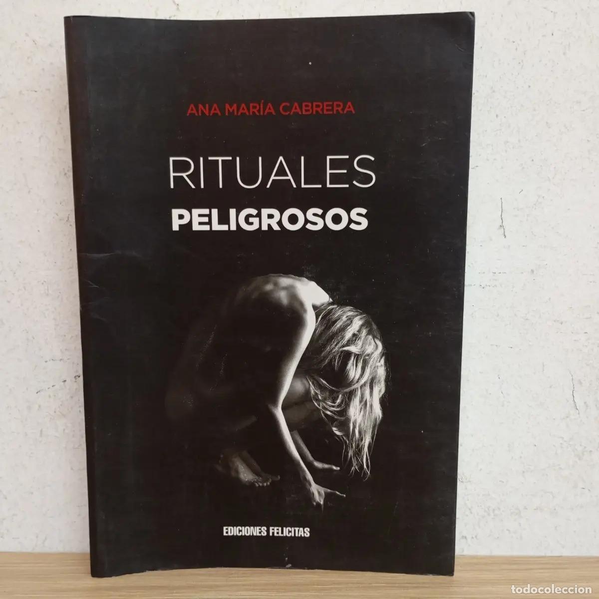 Libri di seconda mano: Rituales peligrosos (firmado) - Ana Mar&iacute;a Cabrera