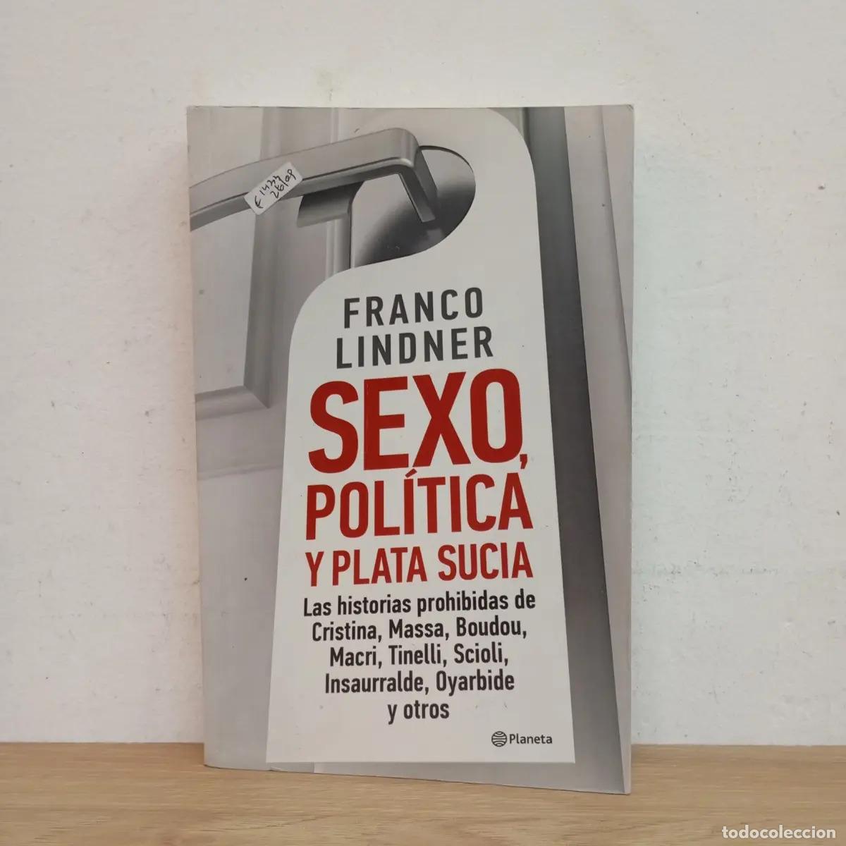 B&uuml;cher: Sexo, politica y plata sucia - Franco Lindner