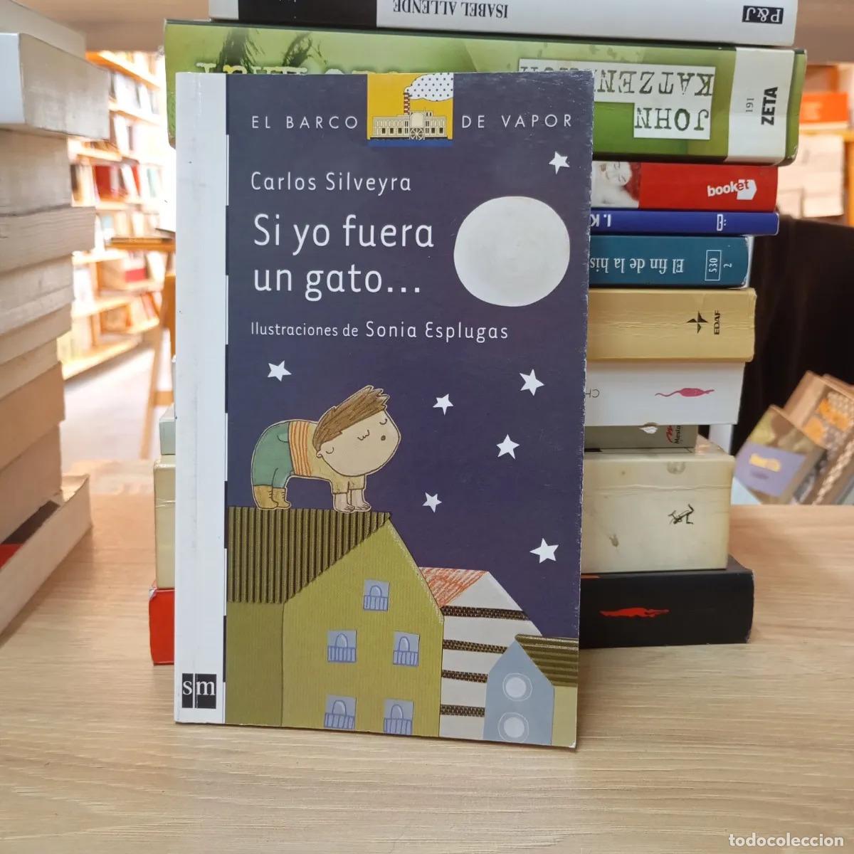 Libri di seconda mano: Si yo fuera un gato... - Carlos Silveyra