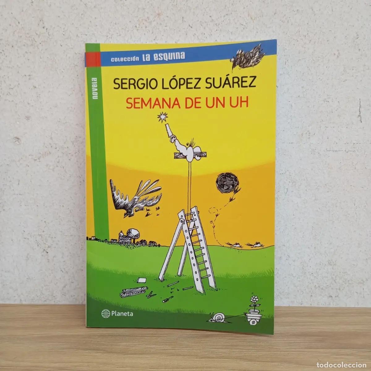 Libri di seconda mano: Semana de un uh - Sergio L&oacute;pez Su&aacute;rez