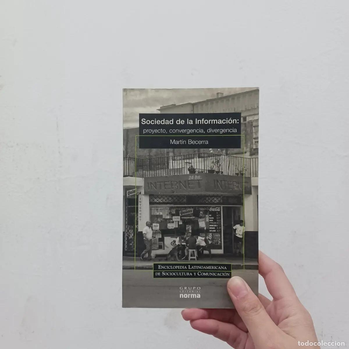 books: Sociedad d ela informaci&oacute;n: proyecto, convergencia, divergencia - Mart&iacute;n Becerra