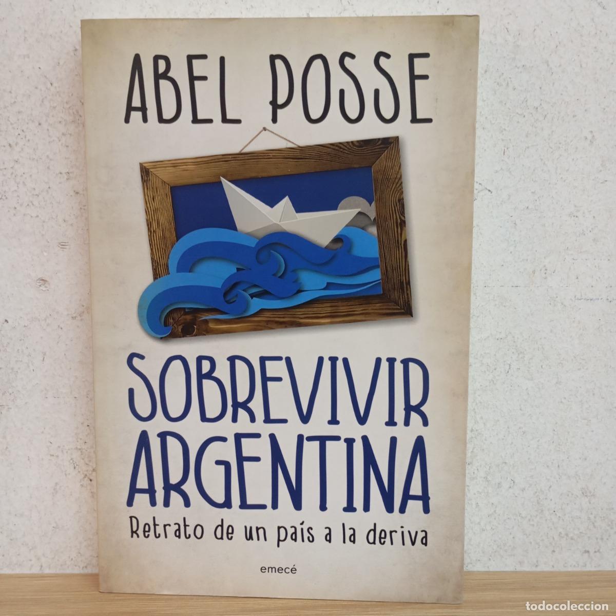 Libros: Sobrevivir Argentina - Abel Posse - Foto 1