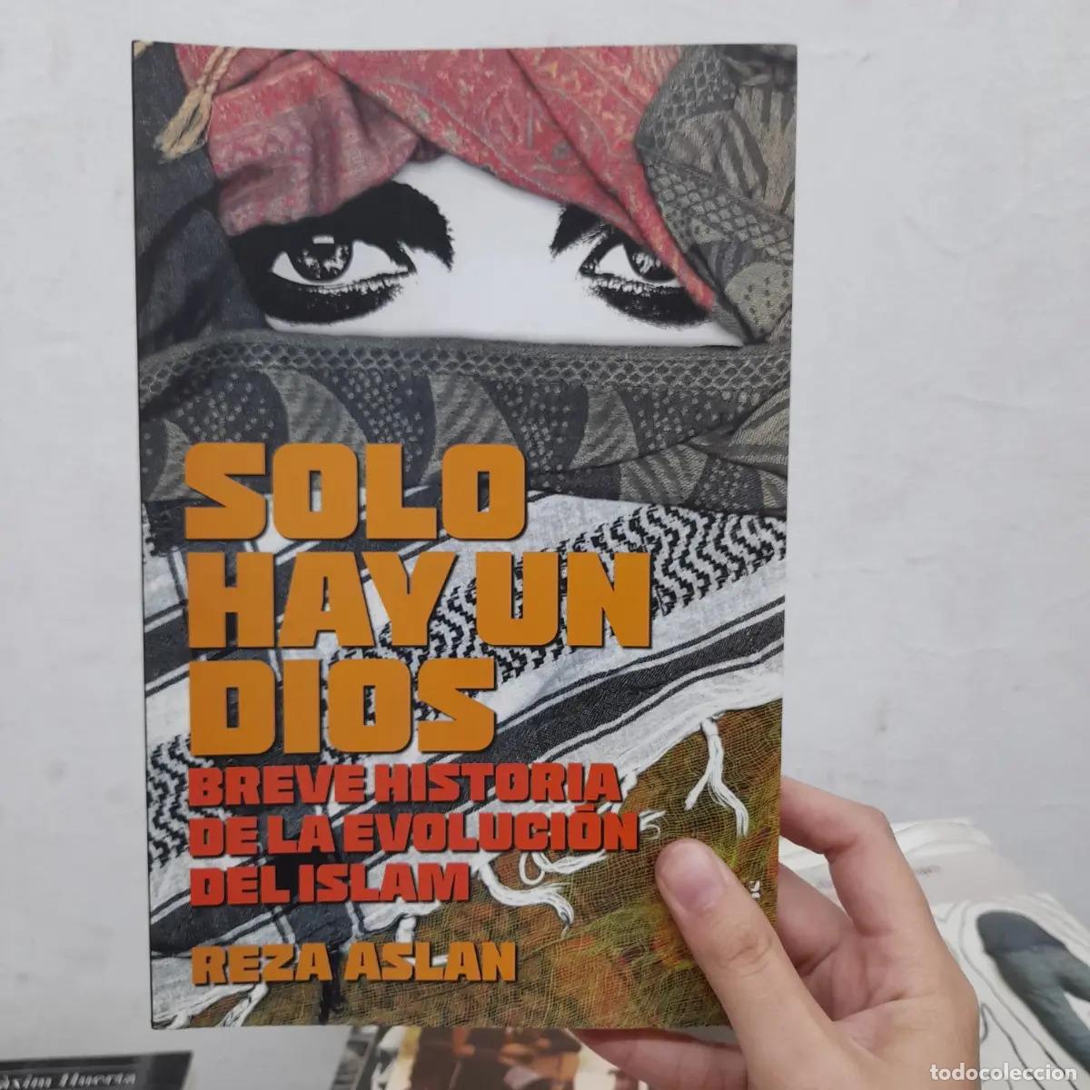 books: Solo hay un Dios: breve historia de la revoluci&oacute;n del Islam - Reza Asllan
