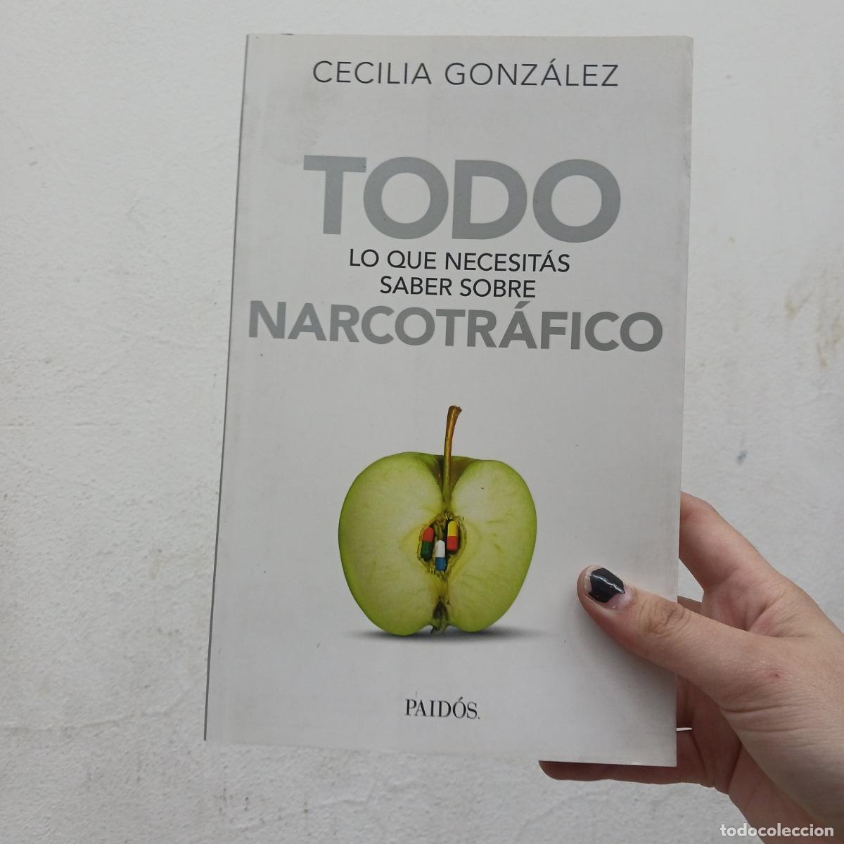 Libri di seconda mano: Todo lo que necesitas saber sobre narcotrafico - Cecilia Gonzalez