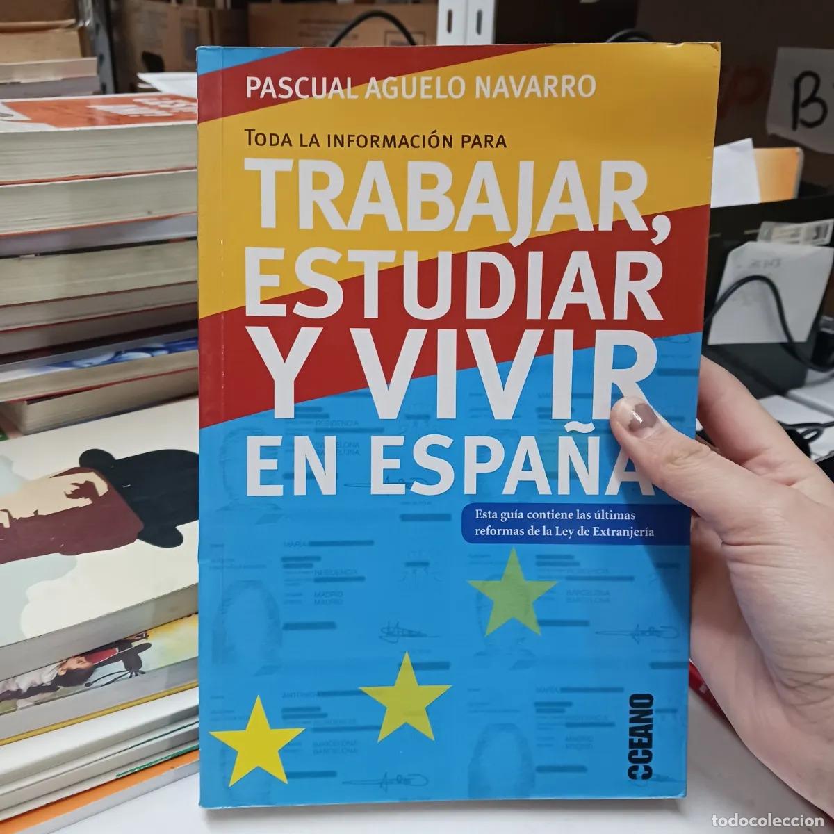 Libri di seconda mano: Trabajar, estudiar y vivir en Espa&ntilde;a - Pascual Aguello Navarro