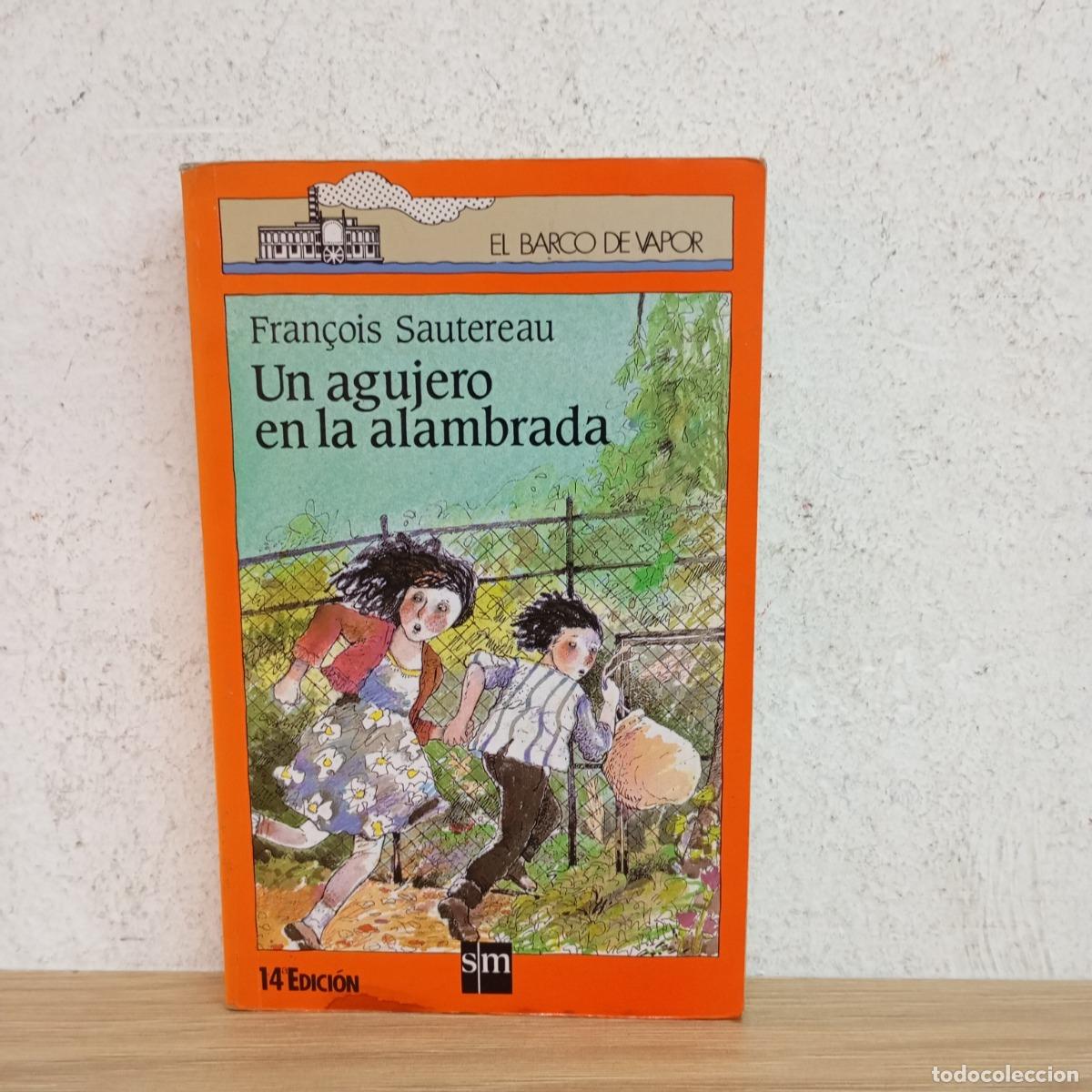 Libri di seconda mano: Un agujero en la alambrada - Fran&ccedil;ois Sautereau