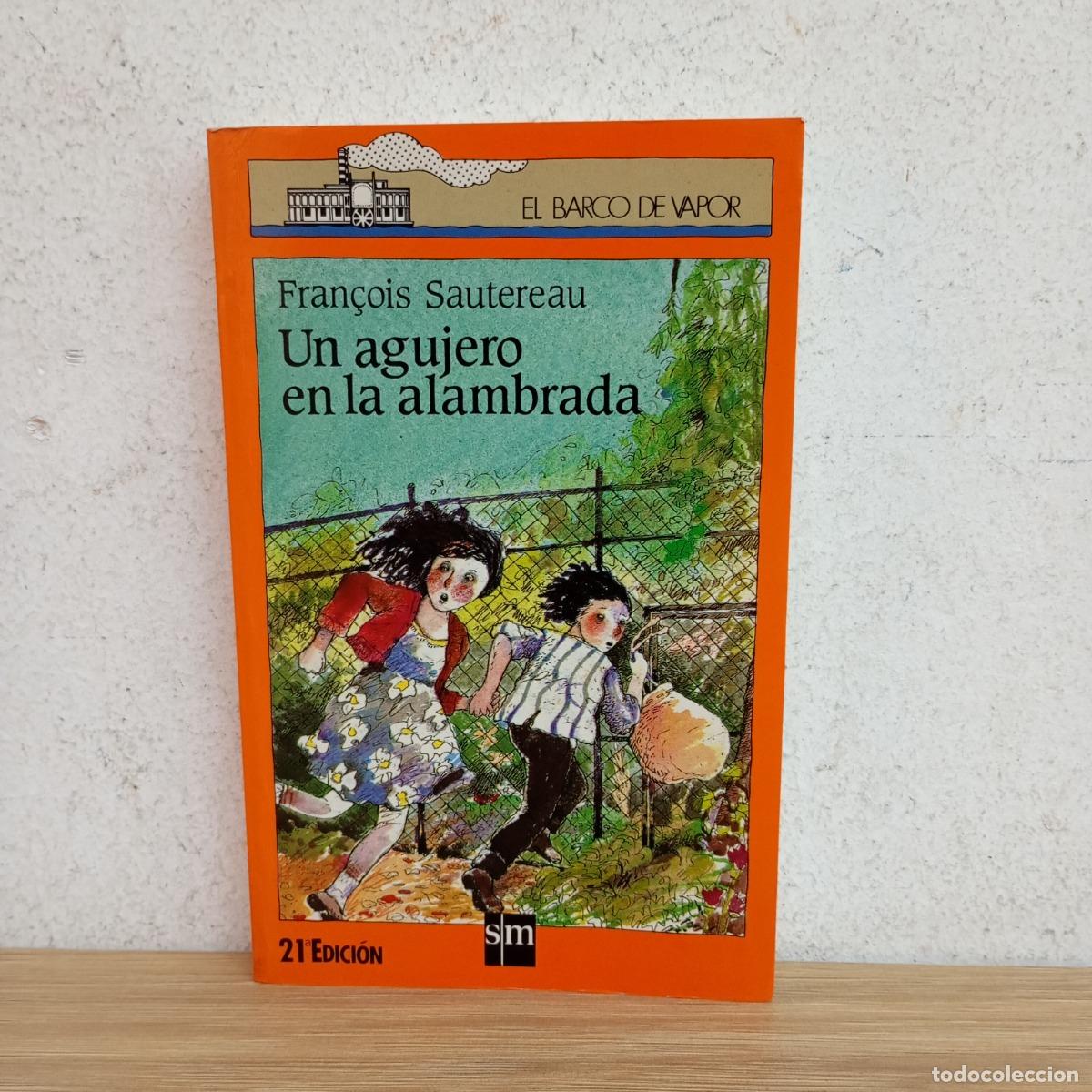 Libri di seconda mano: Un agujero en la alambrada - Fran&ccedil;ois Sautereau