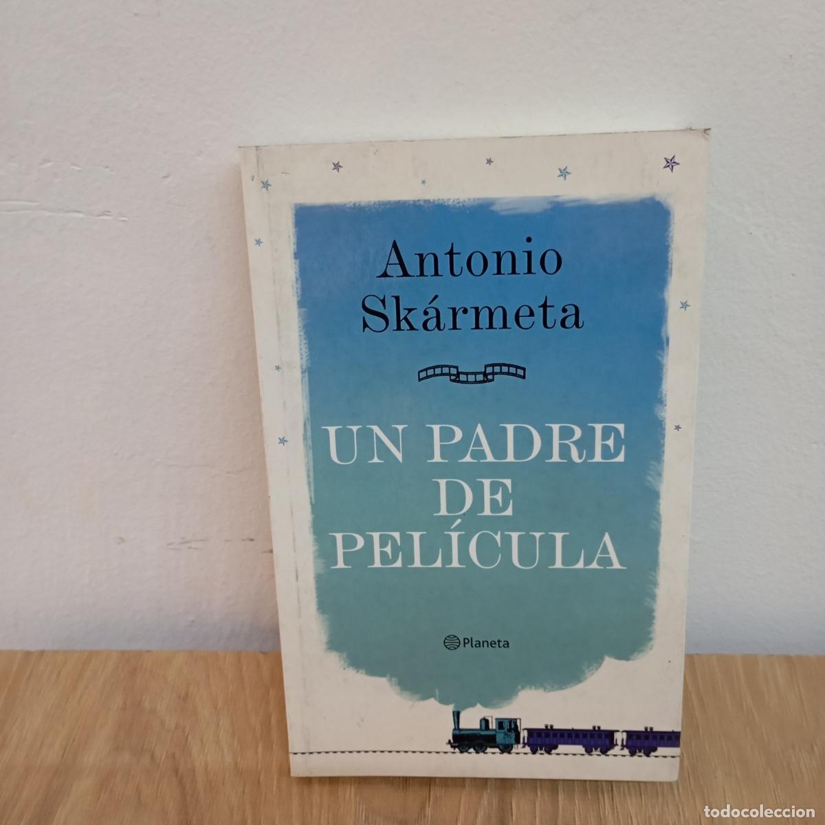 Libros: Un padre de pel&iacute;cula - Antonio Sk&aacute;rmeta - Foto 1