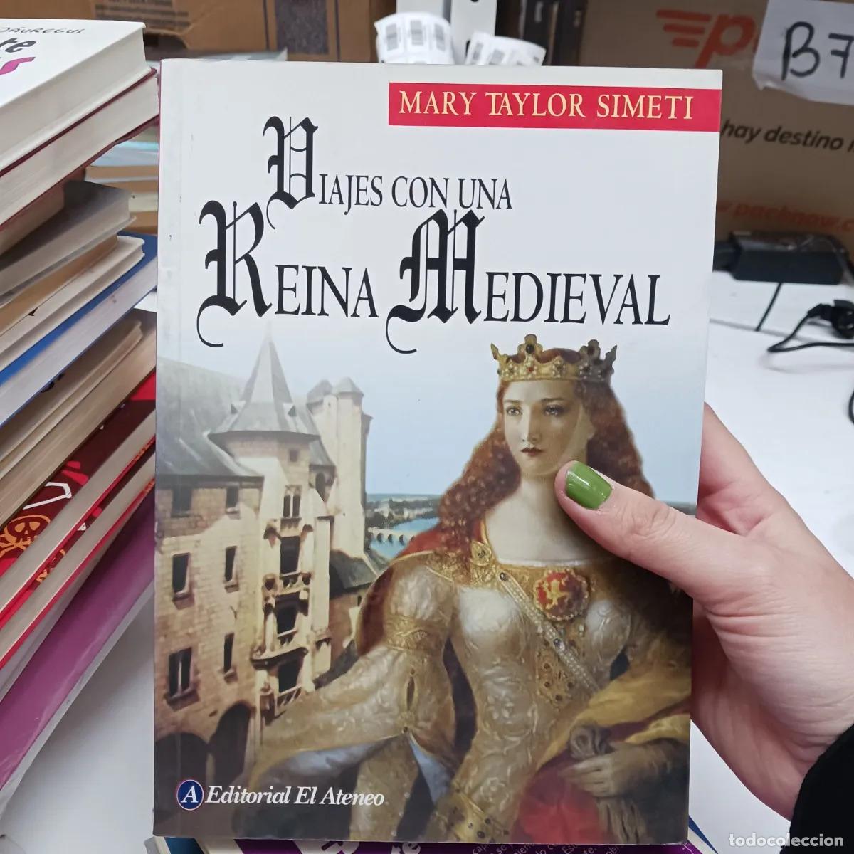 B&uuml;cher: Viajes con una reina medieval - Mary Taylor Simeti