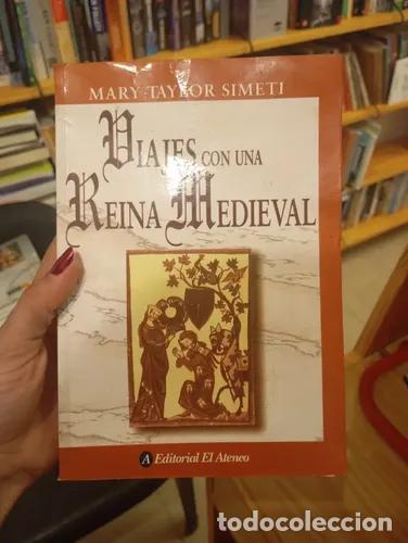 Livres: Viajes con una reina medieval - Mary Taylor Simeti