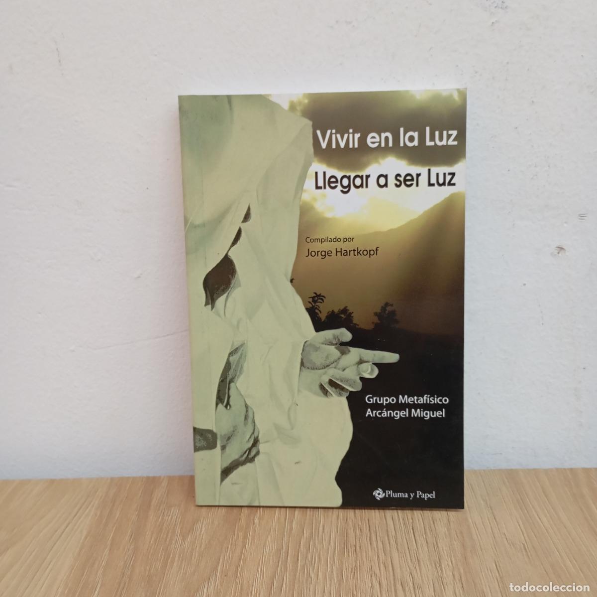 Libri di seconda mano: Vivir en la luz, llegar a ser luz - Jorge Hartkopf