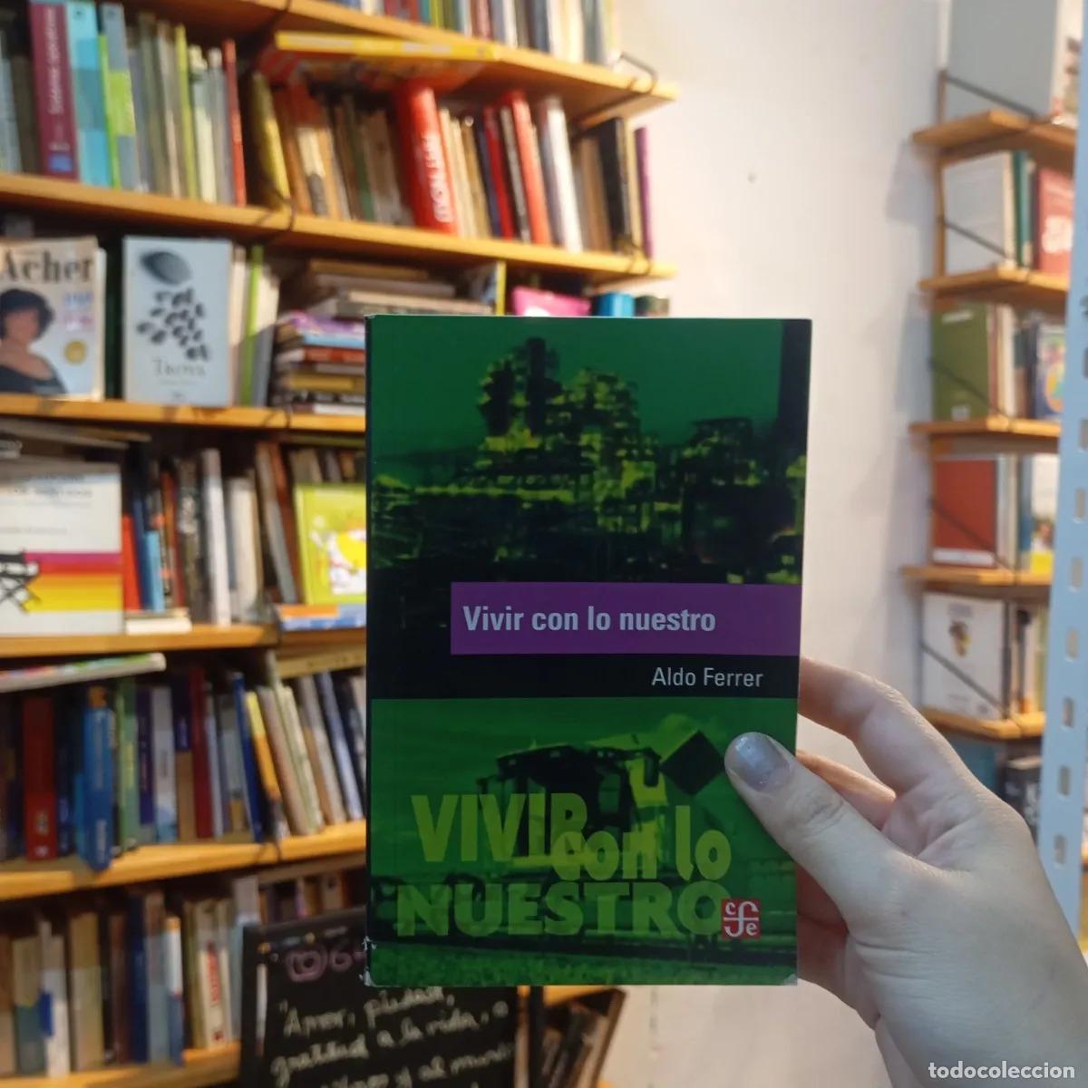 Libros: Vivir con lo nuestro - Aldo Ferrer - Foto 1