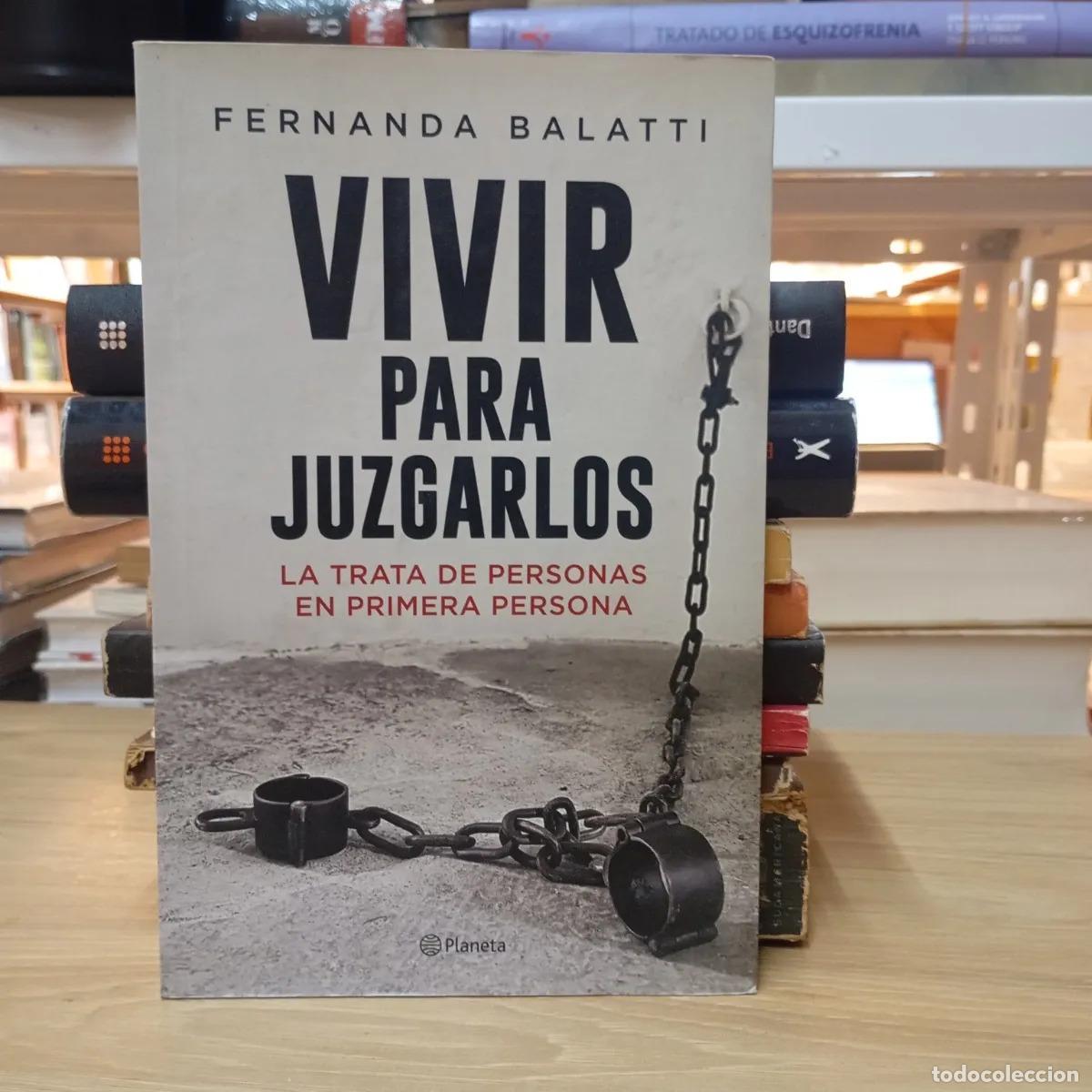 Libri di seconda mano: Vivir para juzgarlos - Fernanda Balatti