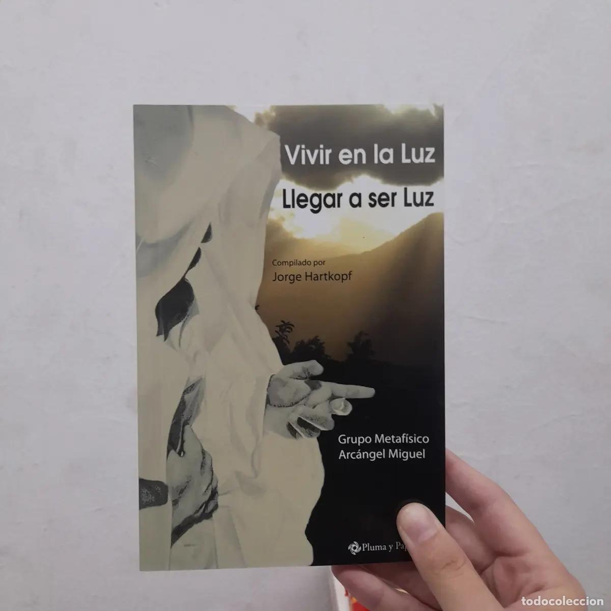 Libri di seconda mano: Vivir en la luz, llegar a ser luz - Jorge Hartkopf