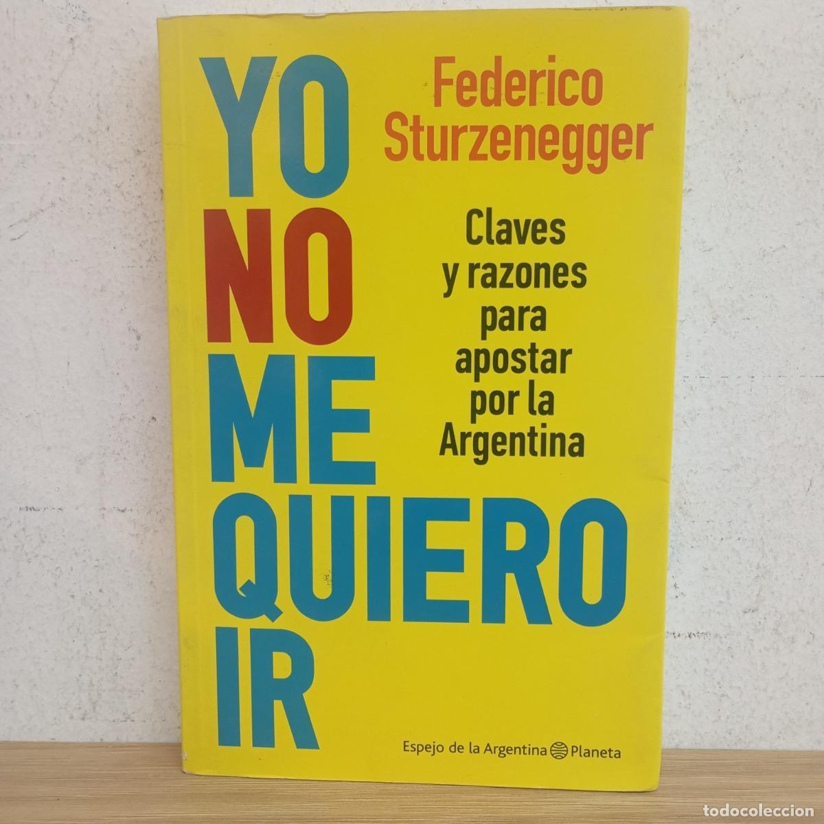 B&uuml;cher: Yo no me quiero ir - Federico Sturzenegger