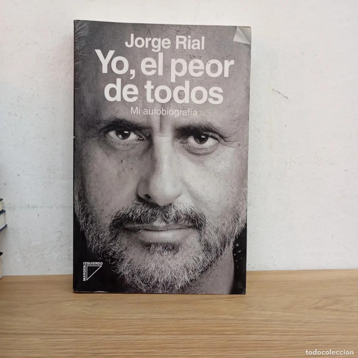 Libros: Yo, el peor de todos - Jorge Rial - Foto 1